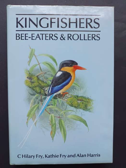 Kingfishers, Bee-eaters and Rollers / Fry, C. Hilary & Fry, Kathie