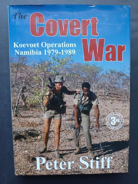 The Covert War: Koevoet Operations Namibia 1979-1989 / Peter Stiff