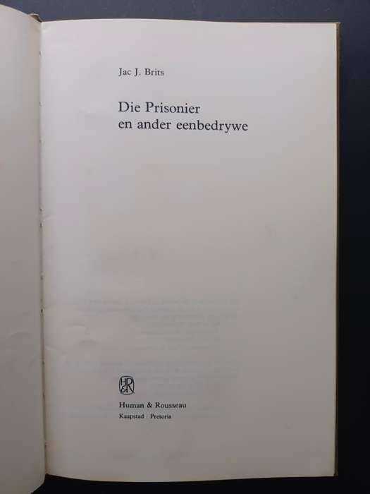 Die Prisonier en ander eenbedrywe / Jac J. Brits