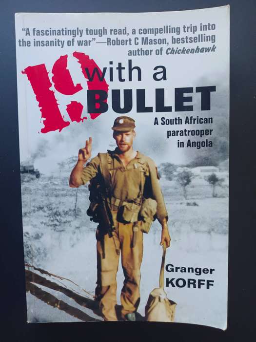 19 With A Bullet A South African paratrooper in Angola / Granger Korff