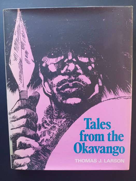 Tales from the Okavango / Thomas J. Larson