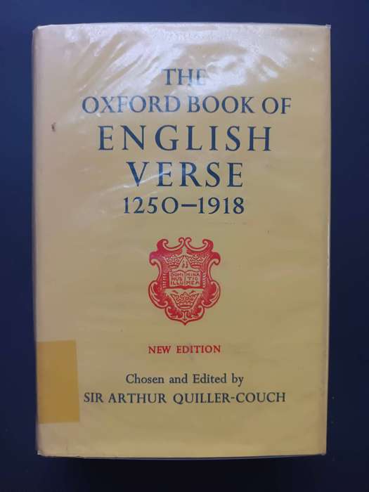 The Oxford book of English Verse 1250 - 1918 / Sir Arthur Quiller-Couch