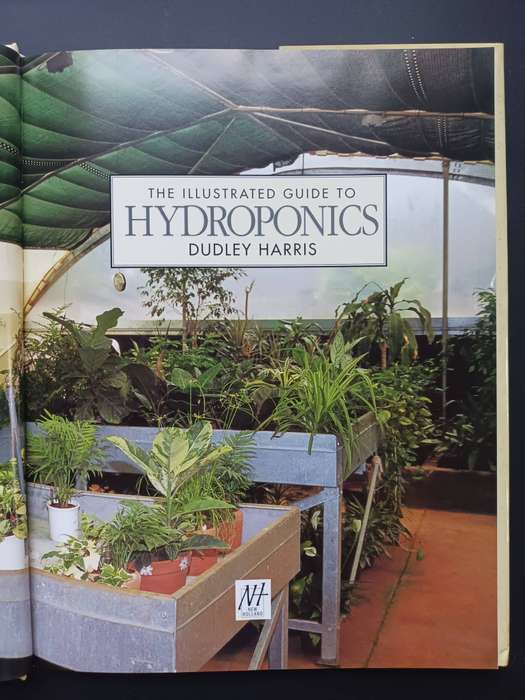 The Illustrated Guide to Hydroponics / Dudley Harris (Hardcover)