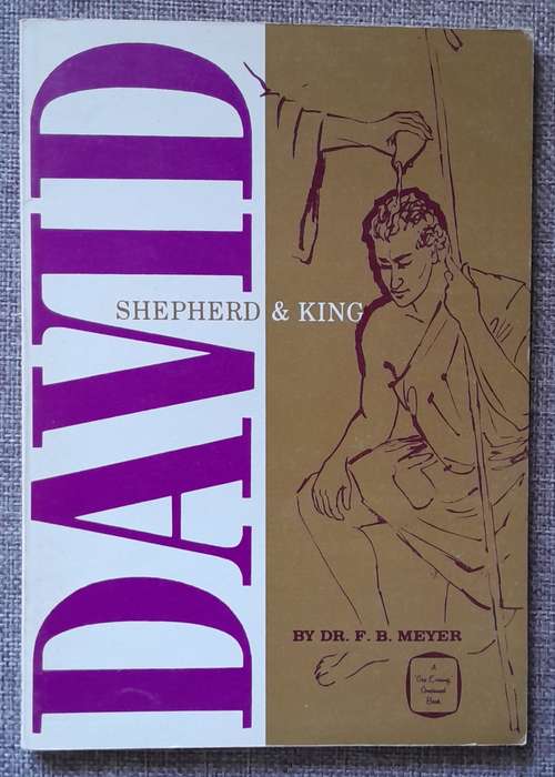 David: Shepherd & King - Dr F.B. Meyer