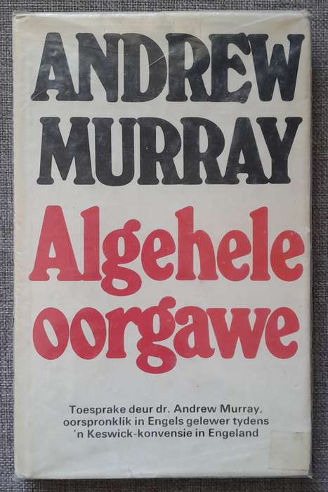 Algehele Oorgawe - Andrew Murray (Hardcover)