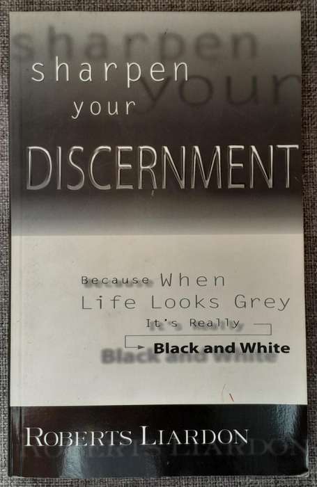 Sharpen your Discernment - Roberts Liardon