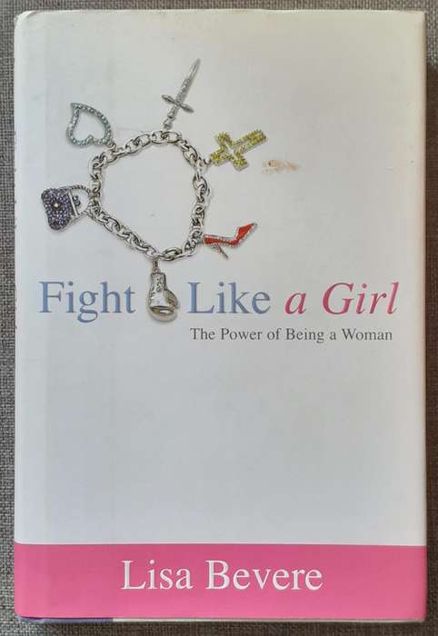 Fight like a girl - Lisa Bevere (Hardcover)