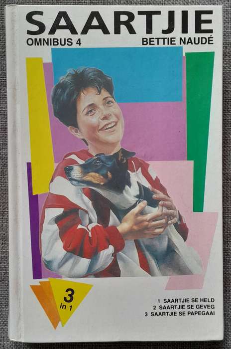 Saartjie Omnibus 4 - Bettie Naude (Hardeband) Saartjie se held, se geveg en se papegaai