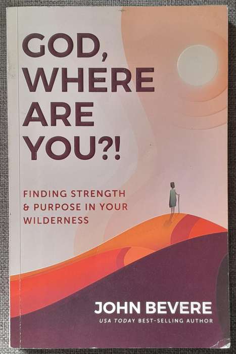God where are you - John Bevere