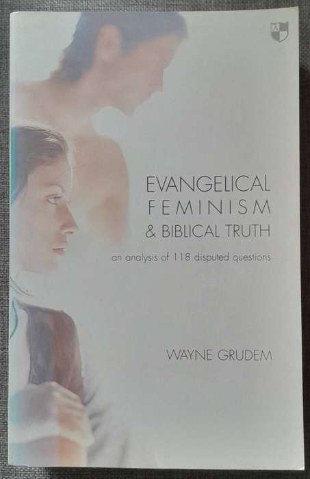 Evangelical Feminism and Biblical Truth - Wayne Grudem
