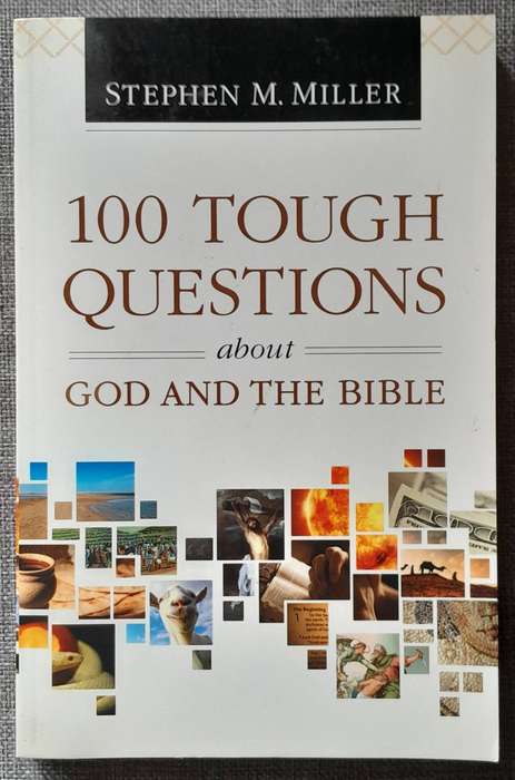 100 Tough Questions about God and the Bible - Stephen M. Miller