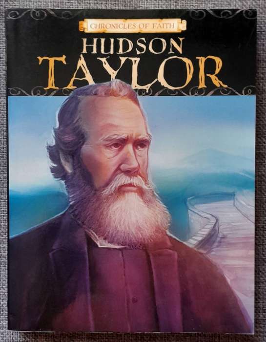 Hudson Taylor, Chronicles of Faith - Susan Miller