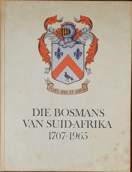 Die Bosmans van Suid Afrika 1707 - 1965