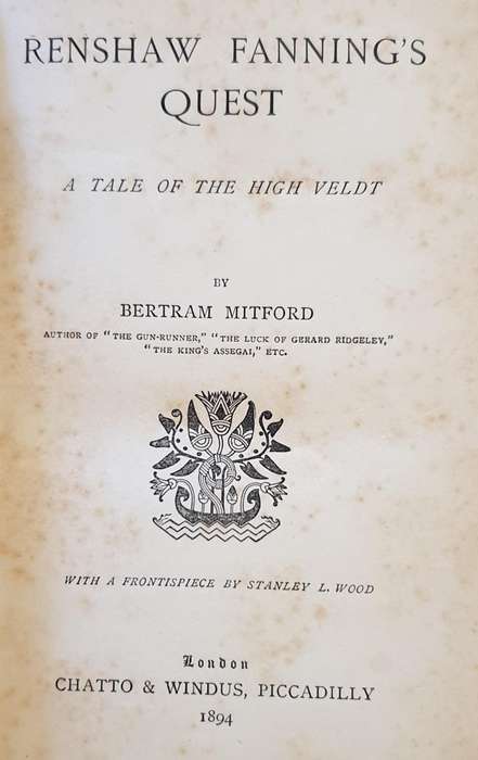 * 1894 * Renshaw Fannings Quest - A Tale of the High Veldt (Bertram Mitford)