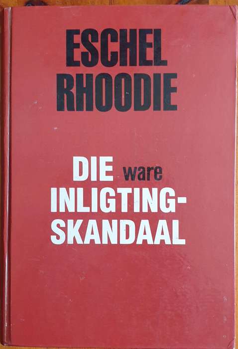 Eschel Rhoodie - Die ware Inligting-Skandaal & The Paper Curtain