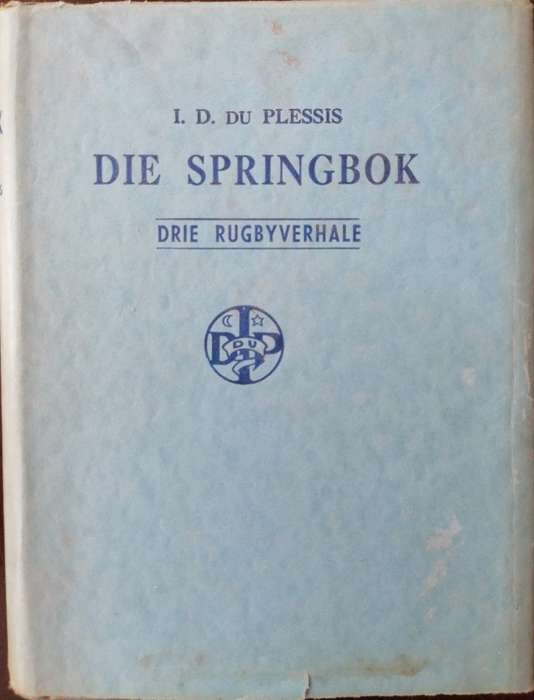 Die Springbok (Drie Rugbyverhale) I.D. Du Plessis. Met oorspronklike omslag.