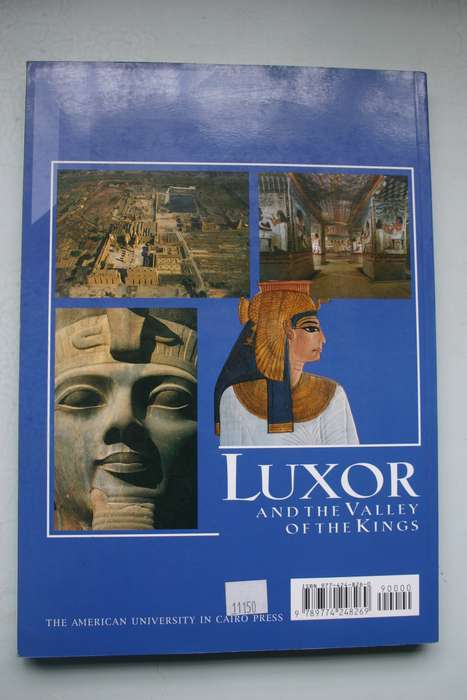 Luxor and the Valley of the Kings - The American University in Cairo Press - 2004 English Edition.