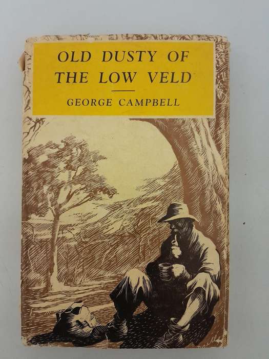 OLD DUSTY OF THE LOW VELD - GEORGE CAMPBELL