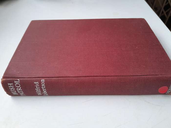 BUSH PATROL - Wilfred Robertson - 1950 1st Edition.