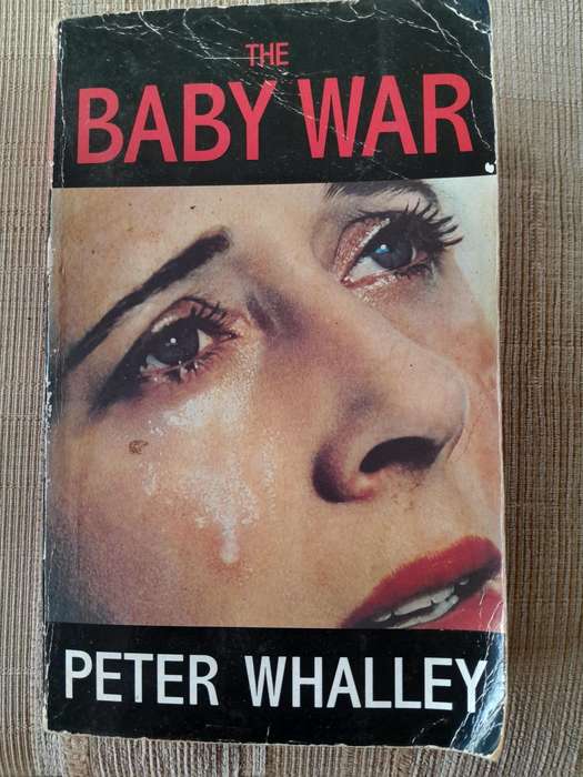 The Baby War - Peter Whalley.