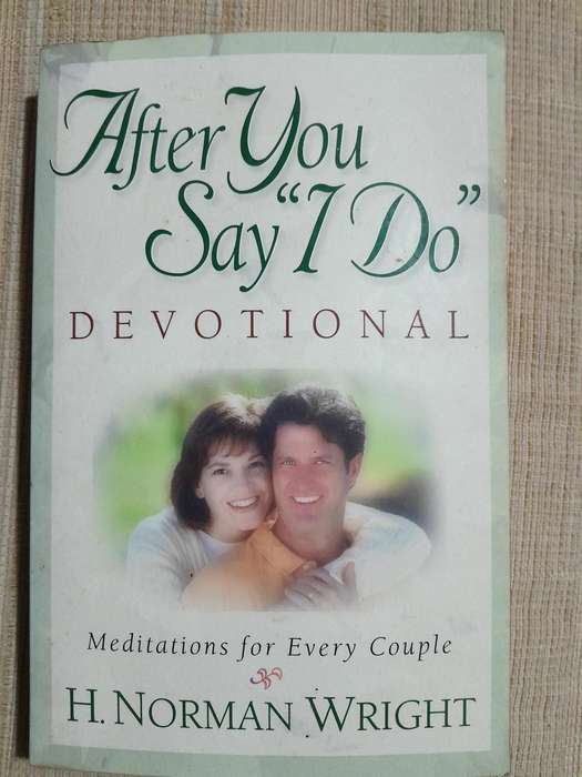 After you say I Do, Devotional - H. Norman Wright.