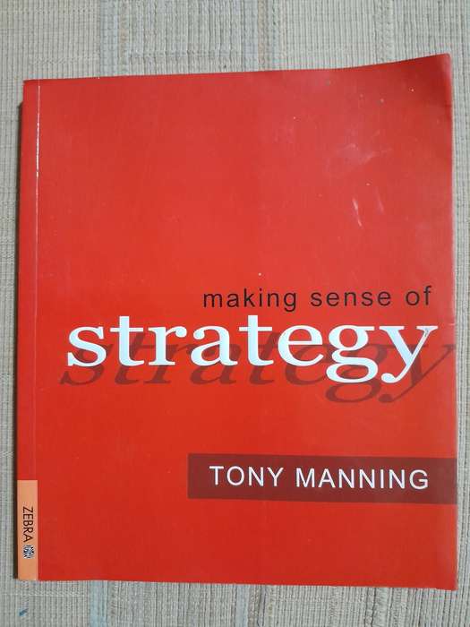 Making Sense of Strategy - Tony Manning - ZEBRA.