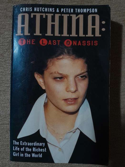 Athina: The Last of the Onassis - Chris Hutchins & Peter Thompson.