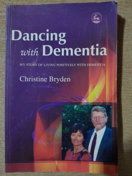 Dancing with Dementia - Christine Bryden.