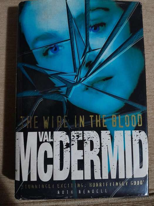 The Wire in the Blood - Val McDermid.