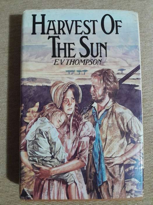 Harvest of the Sun - E.V. Thompson.
