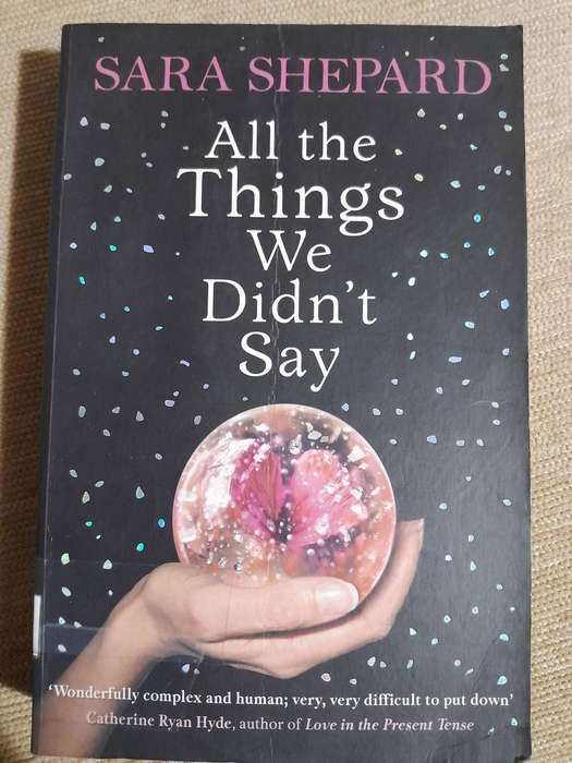 All the Things We Didn't Say - Sara Shepard.