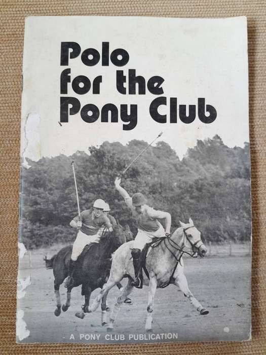 Polo for the Pony Club - A Pony Club Publication.