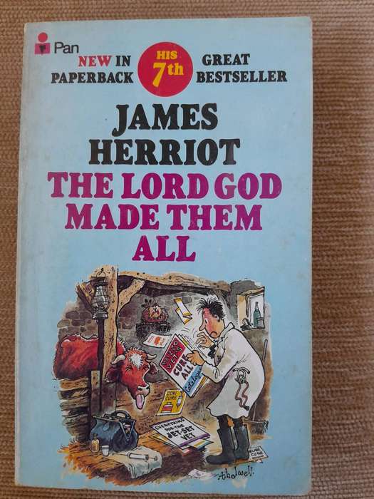 The Lord God made them All - James Herriot.