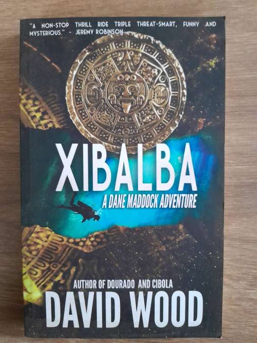 XIBALBA, A Dane Maddock Adventure - David Wood.