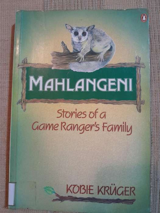 Mahlangeni, Stories of a Game Ranger's Family - Kobie Kruger.