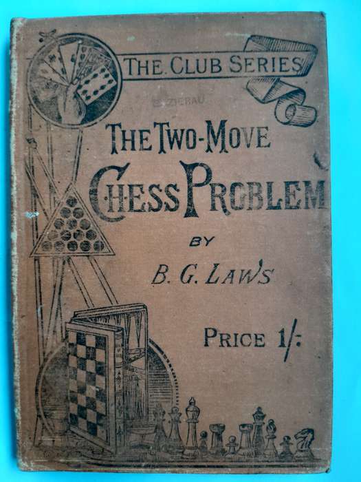 The Two-Move Chess Problem by B.G. LAWS - First Edition 1890