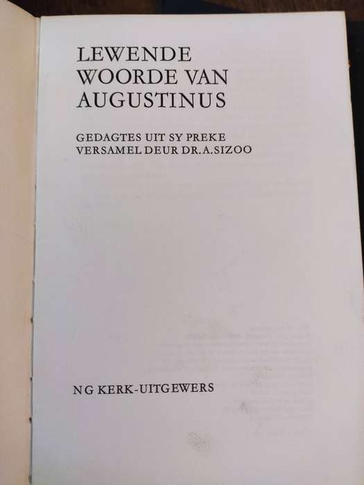 Lewende Woorde Van Augustinus, Gedagtes uit sy preke - A.Sizoo Ed.
