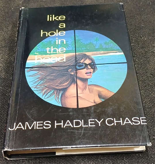Like a Hole in the Head by James Hadley Chase (1st Edition)