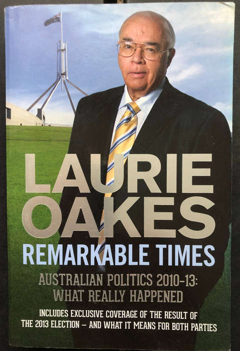 Remarkable Times by Laurie Oakes First Edition