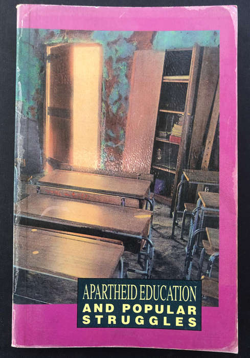 Apartheid Education and Popular Struggles First Edition