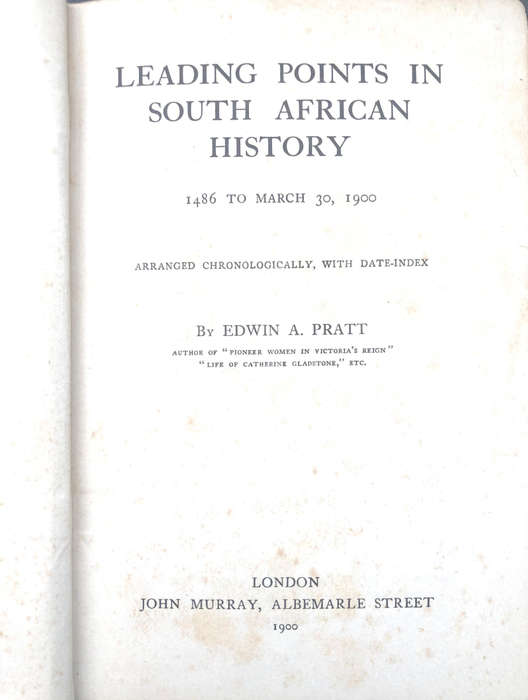 Leading Points in South African History 1486 to 1900 by Edwin A Pratt First Edition 1900