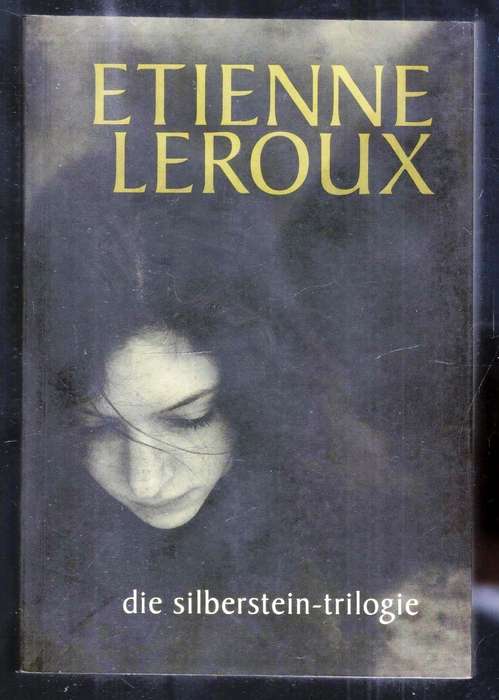 Die Silberstein-trilogie  --  Etienne le Roux