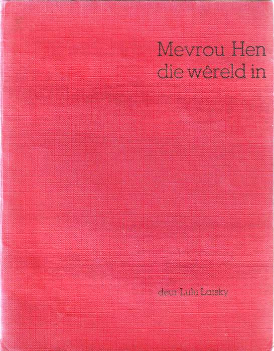 Mevrou Hen die wereld in  --  Lulu Latsky