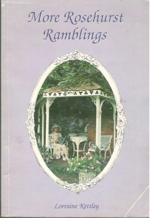 More Rosehurst Ramblings  --  Lorraine Kettley  --  Signed
