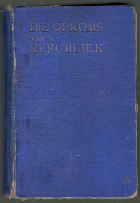 Die Opkoms van 'n Republiek  --  J H Malan