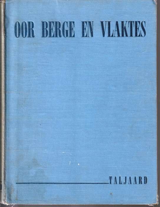 Oor Berge en Vlaktes  ---  H S Taljaard
