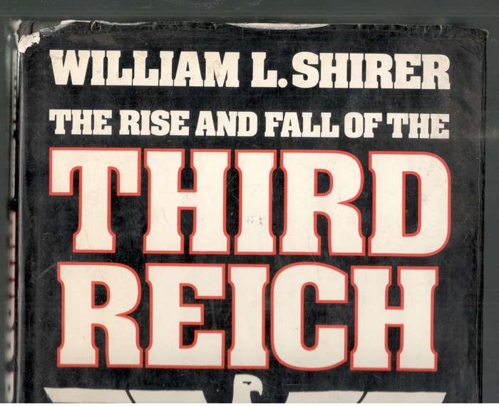 The Rise and Fall of the Third Reich  --  William L Shirer
