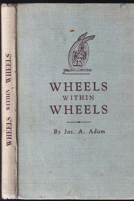 Wheels Within Wheels and Trade Unionism on the S.A.R. & H. --    Jas. A. Adam  --  Signed