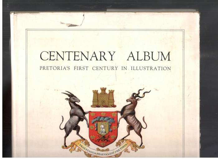 Centenary Album  Pretorias First Centenary in Illustration