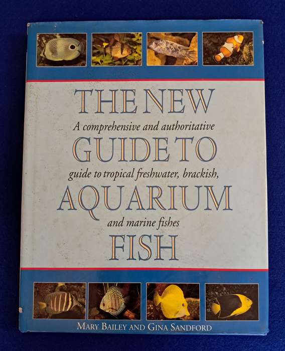 The New Guide to Aquarium Fish - Mary Bailey & Gina Sandford